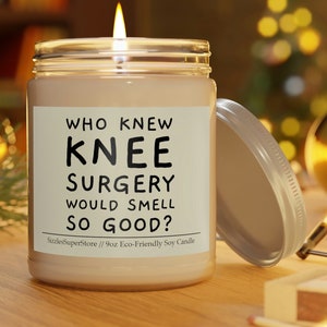 Who Knew Knee Surgery Would Smell So Good? Funny Arthritis Candle 9oz Scented