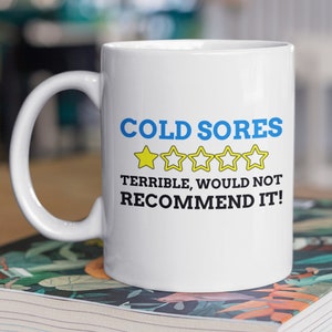 Funny Cold Sores Mug 11oz 330ml