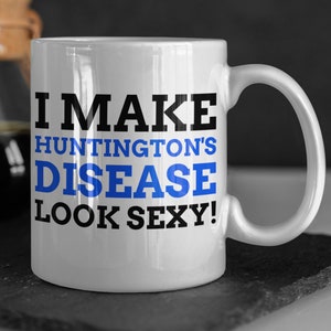 Funny Huntington&#39;s Disease Mug 11oz 330ml