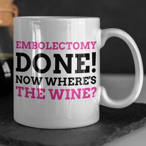 Funny Embolectomy Mug 11oz 330ml Vein, Artery Removal Surgery Gift Ideas | Embolus Mugs | Blood Clot Gifts