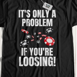 Unisex Funny Casino Chips T-Shirt Poker Player Gifts & Casino Shirts