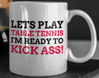 Lets Play Tischtennis I'm Ready! Lustige Tischtennis Tasse 11oz 330ml Ping Pong Tassen