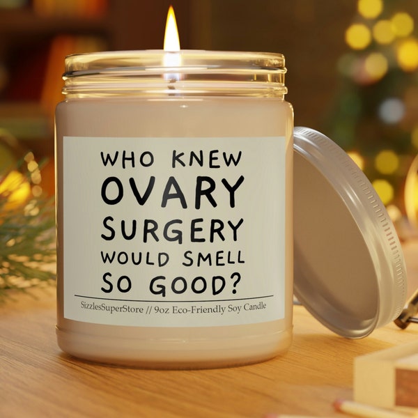 Who Knew Ovary Surgery Would Smell So Good? Funny Ovarian Cancer Candle 9oz Scented