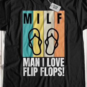 Man I Love Flip Flops! Unisex Funny Sunny Beach T-Shirt and Holiday Vacation Gifts