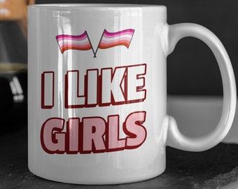 I Like Girls Funny Lesbian Mug 11oz 330ml LGBT Flags Gift IdeasCeramic Mug 11oz