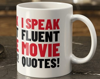 I Speak Fluent Movie Quotes Mug 11oz 330ml Movie Night Gifts