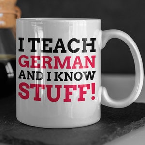 Ich unterrichte Deutsch und ich kenne Sachen! Lustige Deutsch Lehrer Tasse 11oz 330ml Unterricht Deutsch Geschenk
