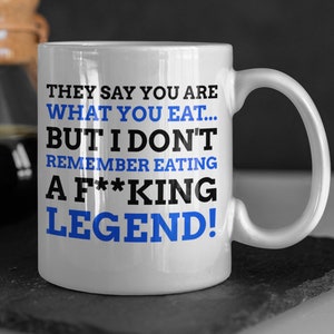 I Don&#39;t Remember Eating A Legend! Funny Legend Mug 11oz 330ml Legendary Gift Ideas, Gifts For A Legend