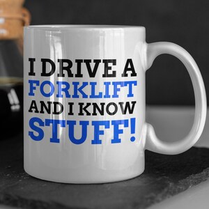 Io guido un carrello elevatore e so cose! Tazza per carrello elevatore divertente 11oz Regalo da 330 ml per un carrello elevatore Tazze per conducenti