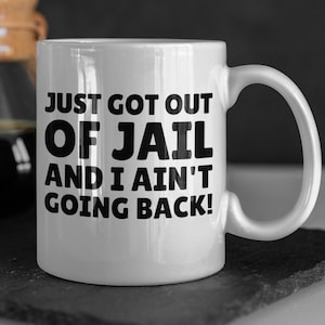 Net uit de gevangenis en ik ga niet terug! Grappige Jail Mug 11oz 330ml