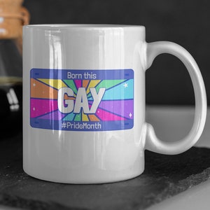 Born This Gay Mug 11oz 330ml Happy Pride Monat
