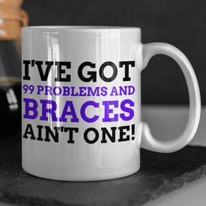 Funny Braces Mug 11oz 330ml | No more Braces! Dental Braces Off Mugs | Dentistry Gift Ideas