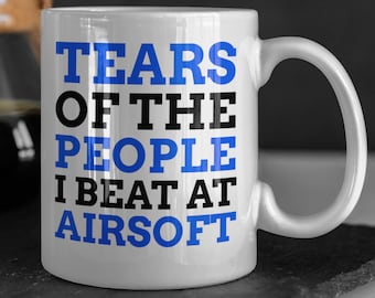 Tears Of The People I Beat At Airsoft Mug 11oz 330ml Airsofting Gifts