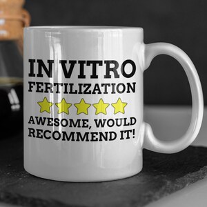 Funny IVF Mug 11oz 330ml In Vitro Fertilization Gift Ideas