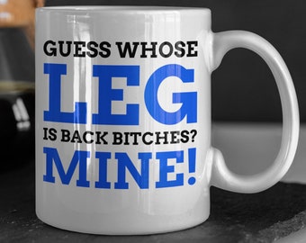 Funny Leg Mug 11oz 330ml Injured, Sprained and Broken Leg Gift Ideas | Cast Removal Mugs | Prosthetic Amputee Legs Gifts