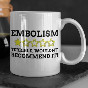 Funny Embolism Mug 11oz 330ml Blood Clot Gift Ideas | Pulmonary Embolism Mugs