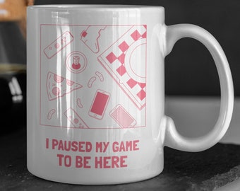 I Paused My Game To Be Here Funny Gaming Mug 11oz 330ml Gamer Gift Ideas, Cool Video Game Mugs