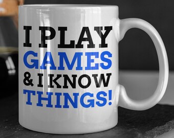 Ich spiele & ich weiß Dinge! Lustige Gaming Tasse 11oz 330ml Gamer Geschenkideen, Coole Videospiel Tassen