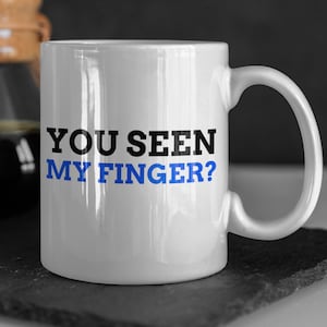 You Seen My Finger? Funny Finger Amputee Mug 11oz 330ml