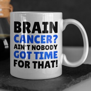 Brain Cancer Mug 11oz 330ml Craniotomy Gifts
