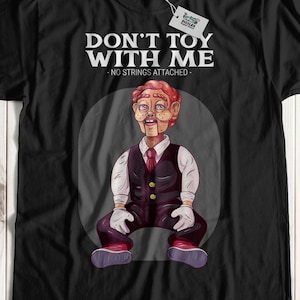 Don't Toy With Me Unisex Funny Ventriloquist T-Shirt, Ventriloquism Gift Ideas, Cute Puppet Shirt, Ventriloquial figure Gifts