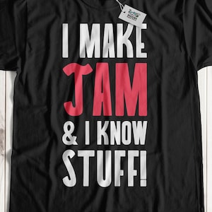 Unisex I Make Jam & I Know Stuff! Lustiges Marmeladen Maker T-Shirt | Erdbeermarmelade Shirts für Oma, Tante und Mutter