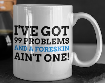 Circumcision Mug 11oz 330ml | Funny Circumcised mugs | Foreskin gift ideas | Circumcision present