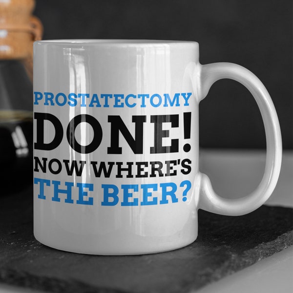 Funny Prostate Mug 11oz 330ml | prostatectomy gift ideas | prostatectomy mug | Prostate Surgery present | Prostate cancer gifts
