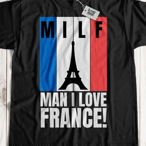 Man I Love France! Unisex Funny Paris T-Shirt And French Vacation Eiffel Tower Gifts