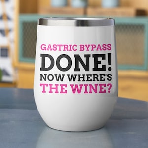 Funny Gastric bypass Wine Tumbler 12oz 350ml, Gastric bypass gift, Gastric sleeve mug, Gastric band Tumbler, Gastric bypass operation gifts