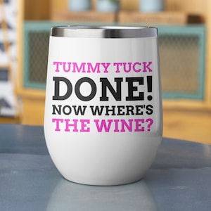 Funny Tummy Tuck Wine Tumbler 12oz 350ml | Funny Abdominoplasty Gift Ideas | Stomach Tuck Get well soon gifts Post operation Tummy Mug