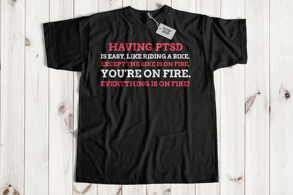 Unisex Funny PTSD T-Shirt | PTSD Gift Ideas | Post Traumatic Stress Disorder Shirt