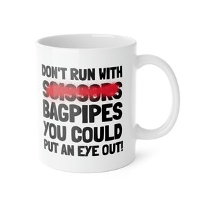Don't Run With Bagpipes You Could Put an Eye Out! Funny Bagpipes Mug ...