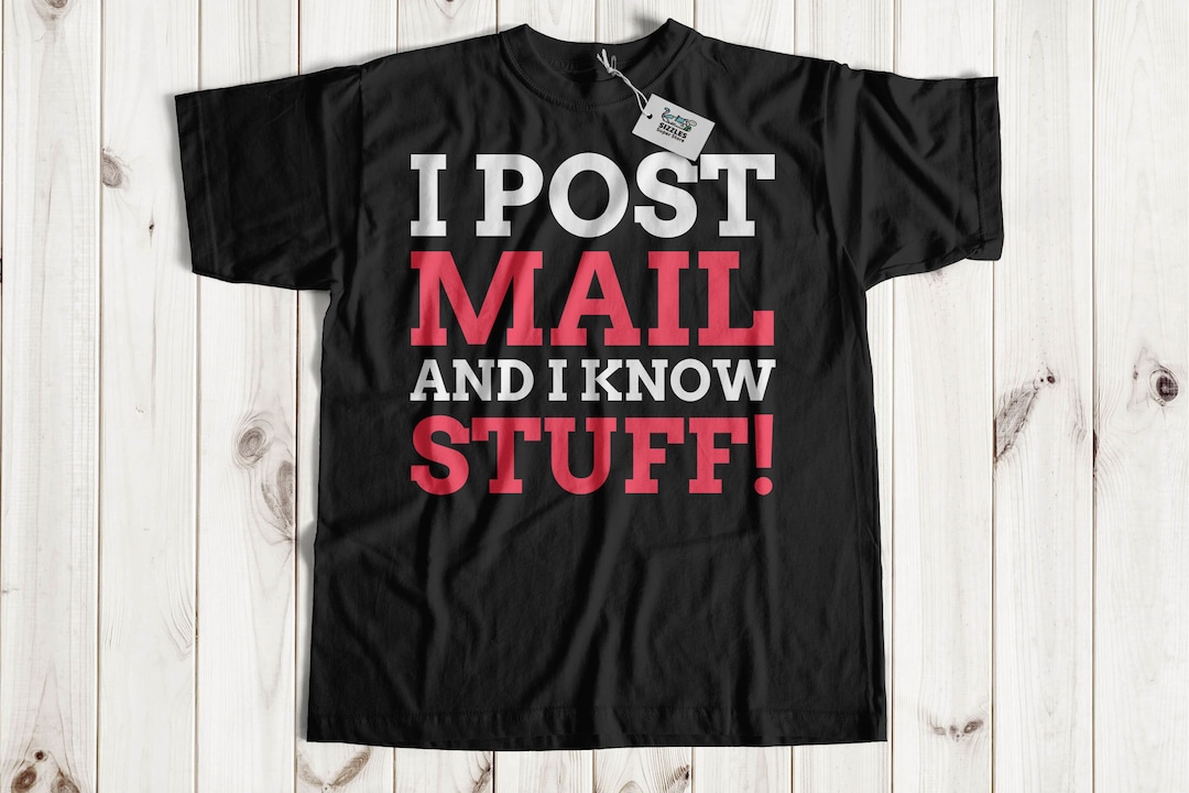 I Post Mail and I Know Stuff! Funny Postman T-shirt, Postwoman Shirt ...