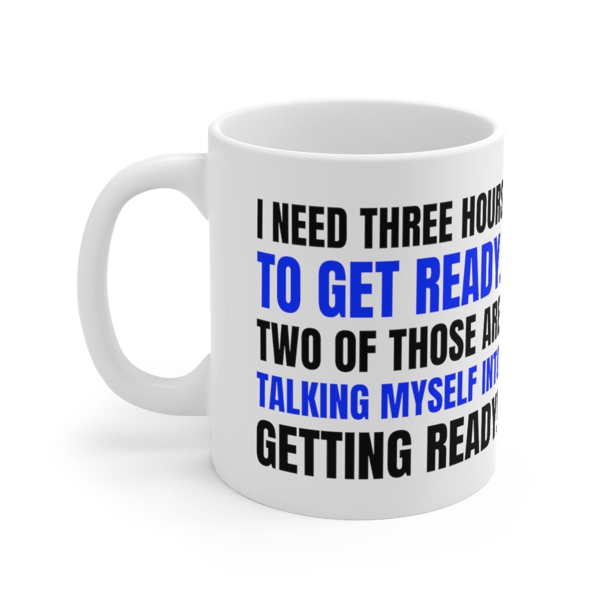 I Need Three Hours to Get Ready. Funny Introvert Mug 11oz 330ml Cute  Anxiety Mugs - Etsy