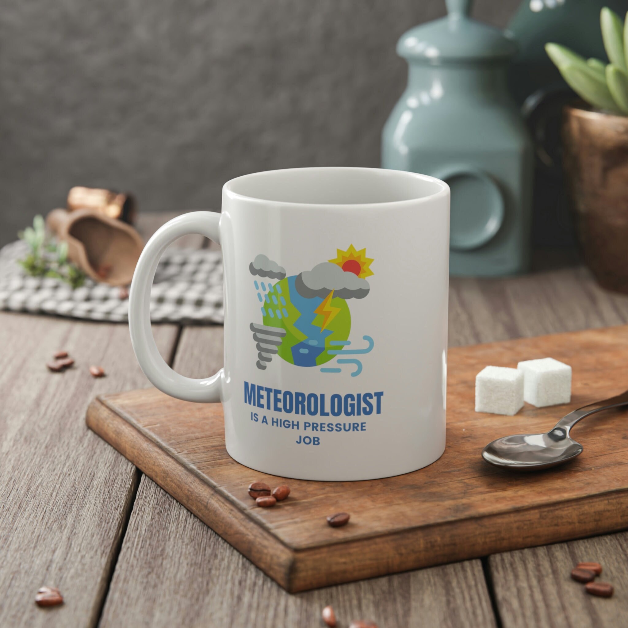 Funny Meteorologist Mug 11oz 330ml & Meterology Mugs