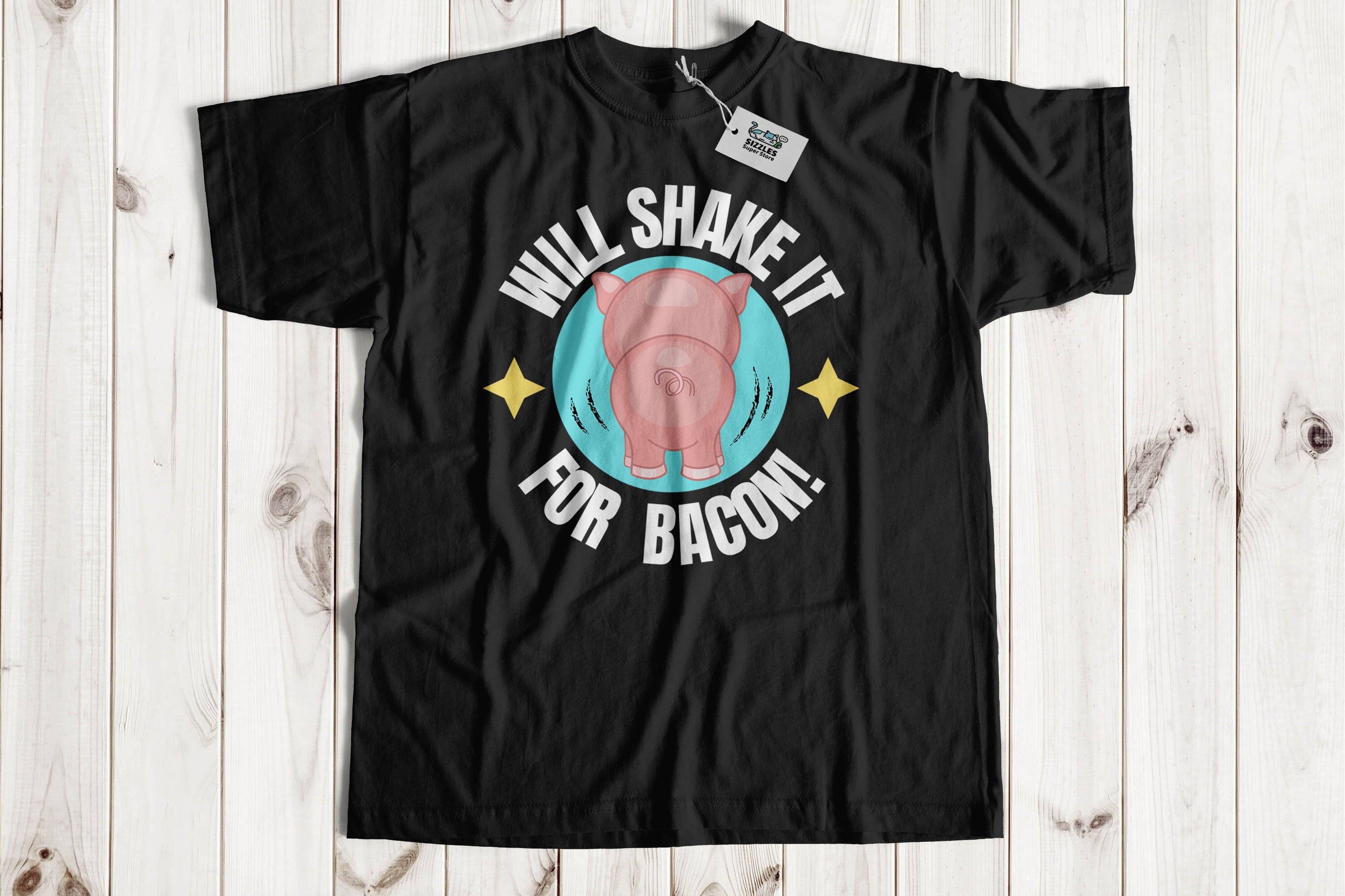 Will Shake It For Bacon T-Shirt & Unisex Funny Piggy Gifts For Pig Lovers And Piglet Tees
