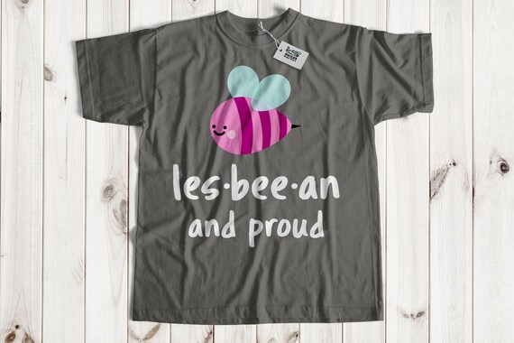 Lesbian T Shirt - Lesbian Bee - Les Bee An Lesbian T Shirt - Lesbian Bee - Les Bee An