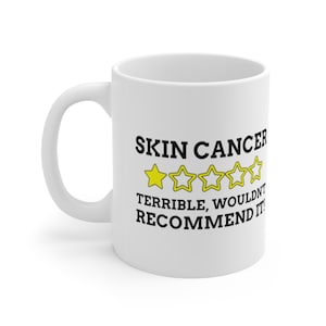 Funny Skin Cancer Mug 11oz 330ml MOHS Surgery Gift Ideas |  Carcinoma Melanoma Mugs