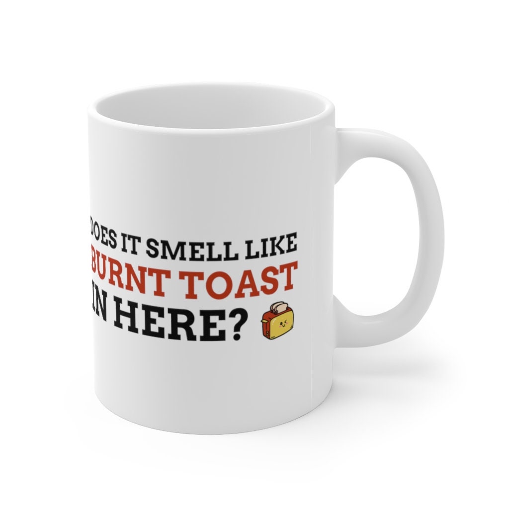 Does It Smell Like Burnt Toast in Here Funny Stroke Mug 11oz Etsy