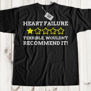 Funny Unisex Heart Failure T-Shirt | Coronary Heart Disease Gifts | Cardiomyopathy Shirt
