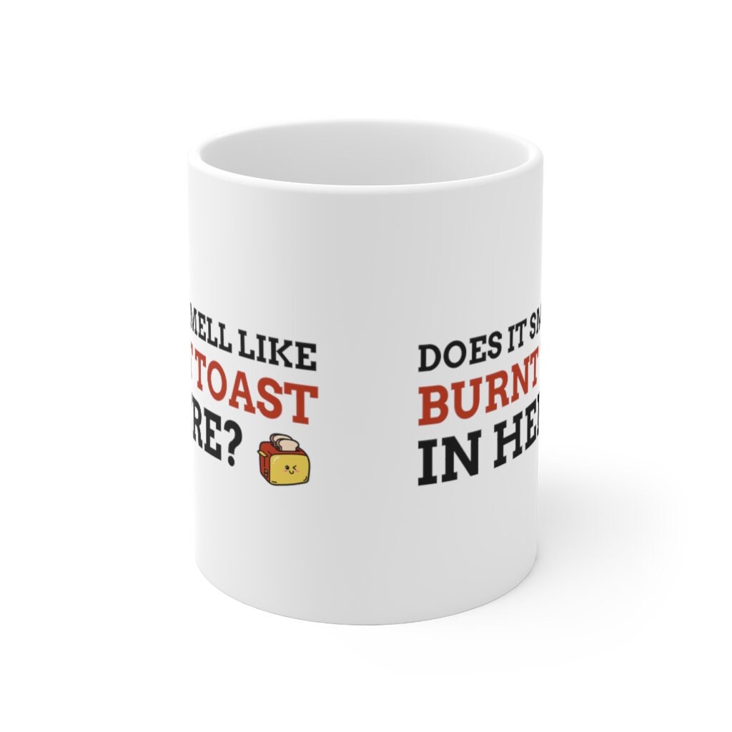 Does It Smell Like Burnt Toast in Here Funny Stroke Mug 11oz Etsy