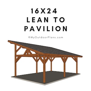 16x24 Lean to Pavilion Plans