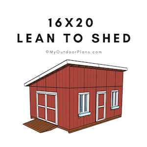 DIY 16x20 Lean to Shed Plans - PDF Download