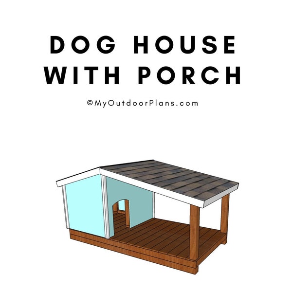 Dog House with Porch Plans