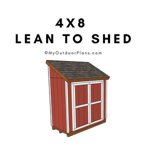 DIY 4x8 Lean to Shed Plans - Small Lean to Shed Plans - PDF Download