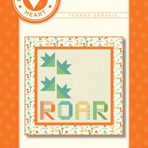 Roar Quilt Pattern by Pieces from my Heart