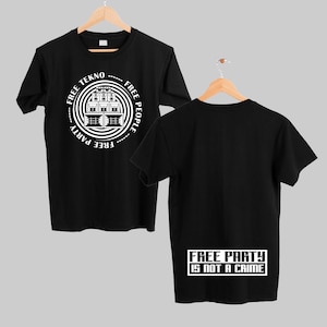 free tekno free people free party + free party is not a crime double design t-shirt