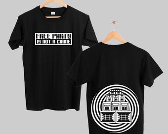 Free party is not a crime t-shirt + double design soundsystem