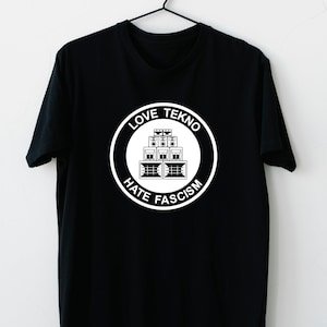 T-shirt love tekno hate fascism